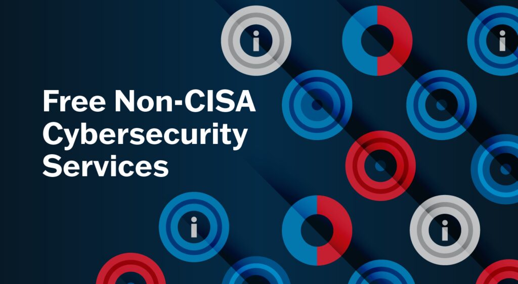 خدمات و ابزارهای امنیت سایبری رایگان از CISA